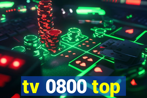 tv 0800 top